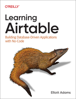 Paperback Learning Airtable: Building Database-Driven Applications with No-Code Book