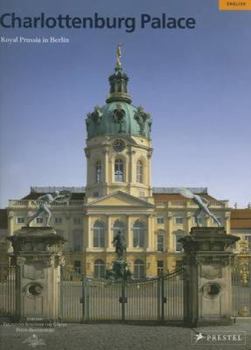 Paperback Charlottenburg Palace: Royal Prussia in Berlin Book