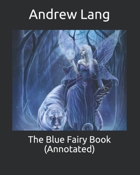 Paperback The Blue Fairy Book (Annotated) Book