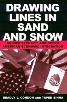 Paperback Drawing Lines in Sand and Snow: Border Security and North American Economic Integration Book