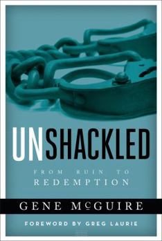 Hardcover Unshackled: From Ruin To Redemption Book