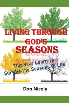 Paperback Living Through God's Seasons: This Year Learn To Survive The Season's of Life Book