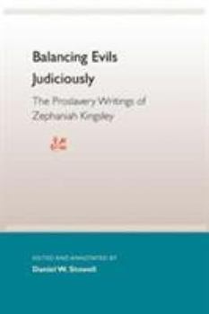 Paperback Balancing Evils Judiciously: The Proslavery Writings of Zephaniah Kingsley Book