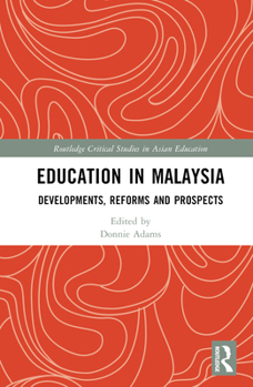 Hardcover Education in Malaysia: Developments, Reforms and Prospects Book