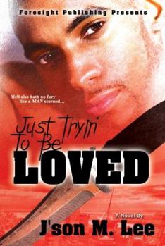 Paperback Just Tryin' to Be Loved Book