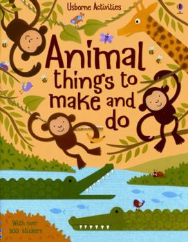 Paperback Animal Things to Make and Do (Activity Books) Book