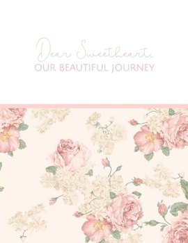 Dear Sweetheart - Our Beautiful Journey: Vintage Adoption Journal | Beautiful Adoption Diary | 8.5x11 inches, 100 pages