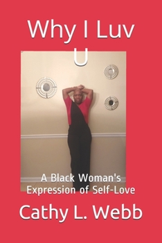 Paperback Why I Luv U: A Black Woman's Expression of Self-Love Book