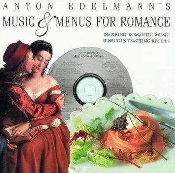 Hardcover Music and Menus for Romance: Inspiring Romantic Music, Sensuous Tempting Recipes [With 170 Minute Compact Disc] Book
