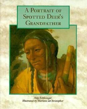 Hardcover A Portrait of Spotted Deer's Grandfather Book