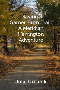 Paperback Saving Garner Farm Trail: A Meridian Herrington Adventure Book
