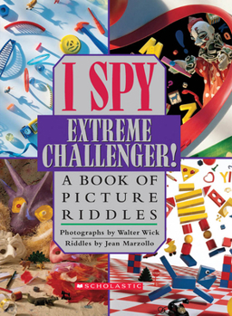 I Spy Extreme Challenger! A Book of Picture Riddles - Book  of the I Spy: A Book of Picture Riddles