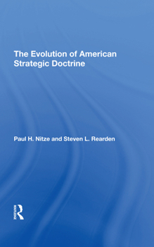Hardcover The Evolution of American Strategic Doctrine: Paul H. Nitze and the Soviet Challenge Book