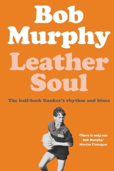 Paperback Leather Soul: A Half-back Flanker's Rhythm and Blues Book