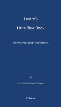 Lustre's Little Blue Book : On Women and Retirement