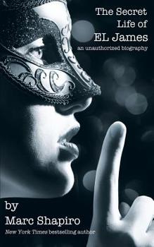 Paperback The Secret Life of EL James, The Unauthorized Biography Book