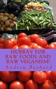Paperback Hurray for Raw Foods and Raw Veganism!: 40 Poems Book