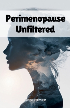 Perimenopause Unfiltered
