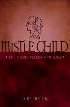 Mistle Child - Book #2 of the Undertaken