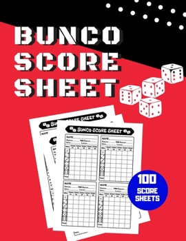 Paperback Bunco Score Sheet: V.12 100 Bunco Score Pad for Dice game / Bunco Scorekeeping / Score Keeping Book Large size Book