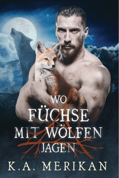 Wo Füchse mit Wölfen jagen (Folk Lore DE) (German Edition)