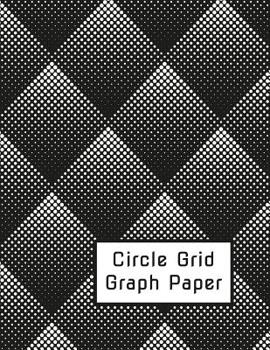 Circle Grid Graph Paper: Design Your Next Rounded Artwork with Graphic Design Paper