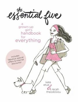 Paperback The Essential Five: A Grown-Up Girl's Handbook for Everything Book