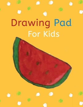 Drawing Pad For Kids: A Drawing Practice Sketchbook