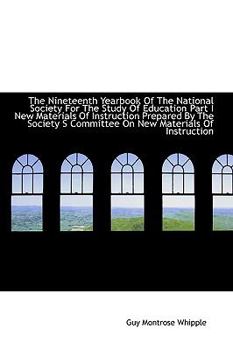 Paperback The Nineteenth Yearbook of the National Society for the Study of Education Part I New Materials of I Book