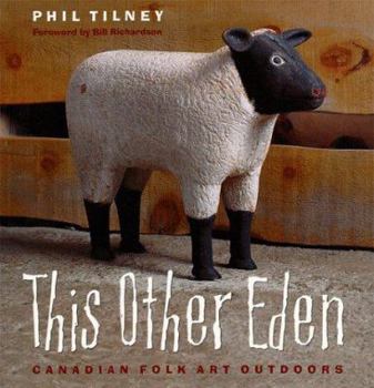 Paperback This Other Eden: Canadian Folk Art Outdoors Book