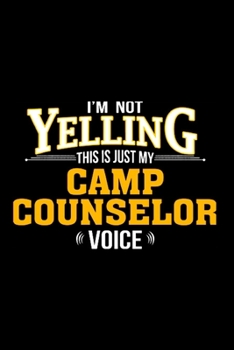 I'm not yelling this just my camp counselor voice: Counselor Notebook journal Diary Cute funny  humorous blank lined notebook Gift for student school ... job working employee appreciation (gag gifts)