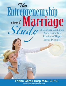 Paperback The Entrepreneurship and Marriage Study: Best Practices of Highly Satisfied Couples Book