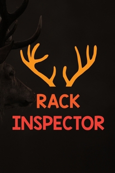 Paperback Rack Inspector: Track and evaluate your hunting seasons For Species: Deer Turkeys Elk Rabbits Duck Fox And More ... Gifts. 110 Story P Book