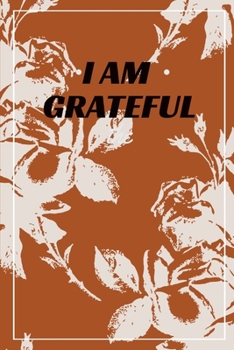 I Am Grateful : Journal - Pink Diary, Planner, Gratitude, Writing, Travel, Goal, Bullet Notebook - 6x9 120 Pages
