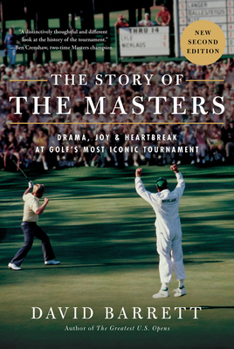 The Story of The Masters: Drama, joy and heartbreak at golf's most iconic tournament