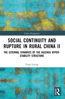Paperback Social Continuity and Rupture in Rural China II: The External Dynamics of the Huizhou Hyper-stability Structure Book