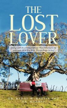 Paperback The Lost Lover: I Fed Up with the Urbanized Lifestyle Then I Returned to the Countryside for a Wise Bride. the Challenges in Love! Book