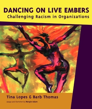 Paperback Dancing on Live Embers: Challenging Racism in Organizations Book