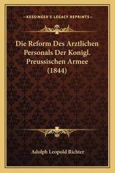 Paperback Die Reform Des Arztlichen Personals Der Konigl. Preussischen Armee (1844) [German] Book