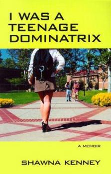 Paperback I Was A Teenage Dominatrix Book