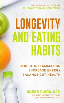 Paperback Longevity and Eating Habits: A Simple Blueprint to Reduce Inflammation, Increase Energy and Balance Gut Health So You Can Age Well and Live Vibrant Book