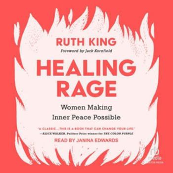 Healing Rage: Women Making Inner Peace Possible, Library Edition