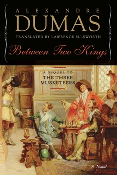 Between Two Kings: Or, Ten Years Later (The Musketeers Cycle) - Book #3.15 of the d’Artagnan Romances