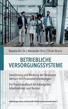 Paperback Betriebliche Versorgungssysteme: Gewinnung und Bindung der Ressource Mensch mit Finanzdienstleistungen [German] Book