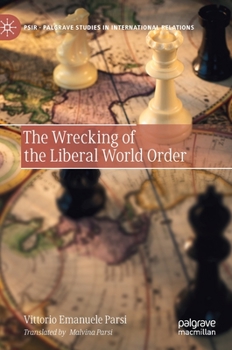 Hardcover The Wrecking of the Liberal World Order Book
