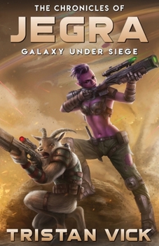 The Chronicles of Jegra : Galaxy under Siege - Book #4 of the Chronicles of Jegra