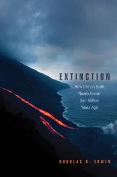 Hardcover Extinction: How Life on Earth Nearly Ended 250 Million Years Ago Book