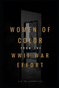 Paperback Women of Color From the WWII War Effort Book