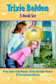 The Secret of the Mansion / The Red Trailer Mystery / The Gatehouse Mystery - Book  of the Trixie Belden