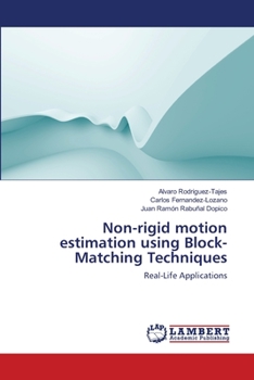 Paperback Non-rigid motion estimation using Block-Matching Techniques Book